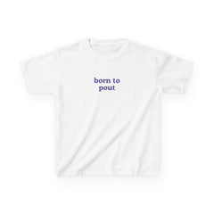 Born To Pout Brat Baby Tee