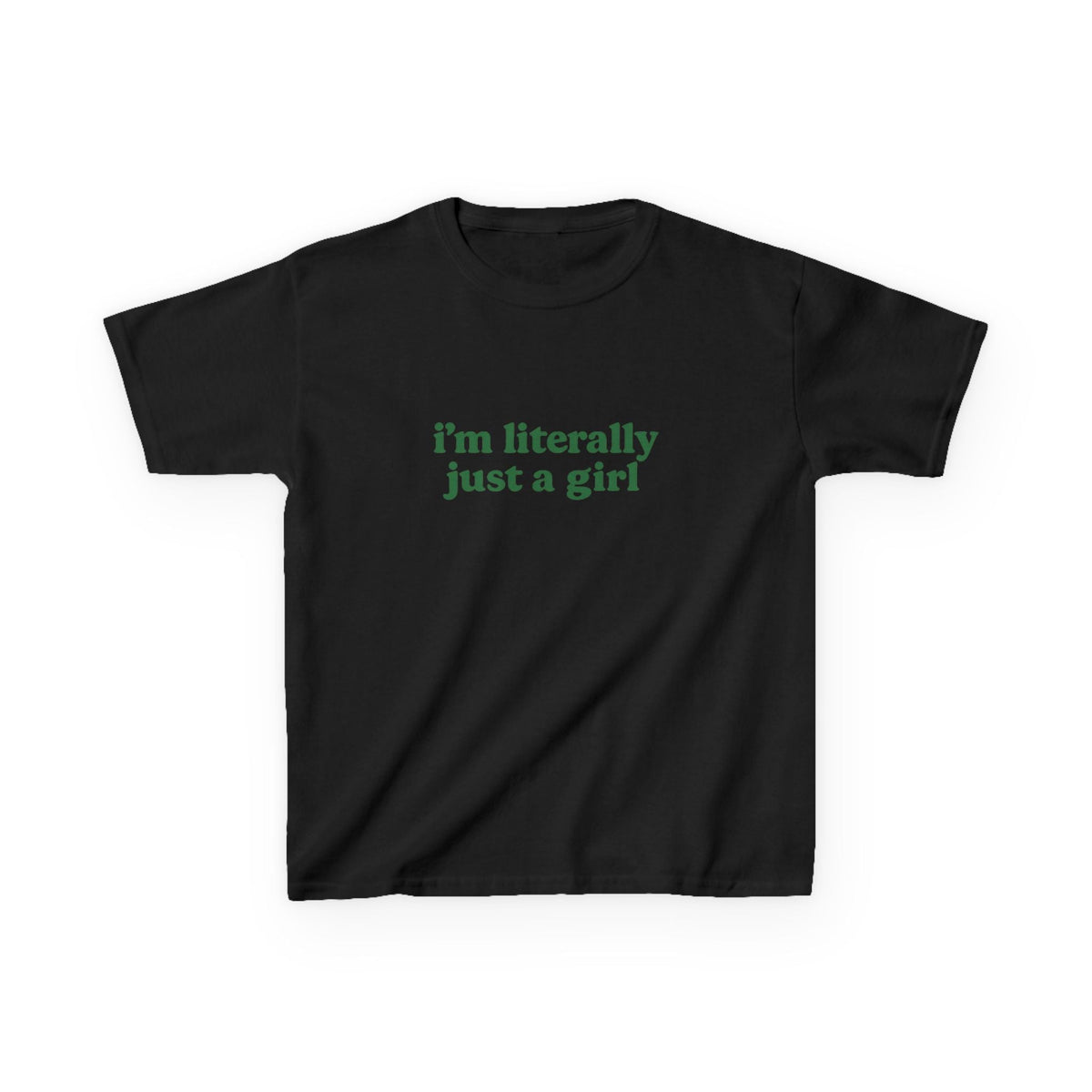 I'm Literally Just A Girl Graphic Baby Tee