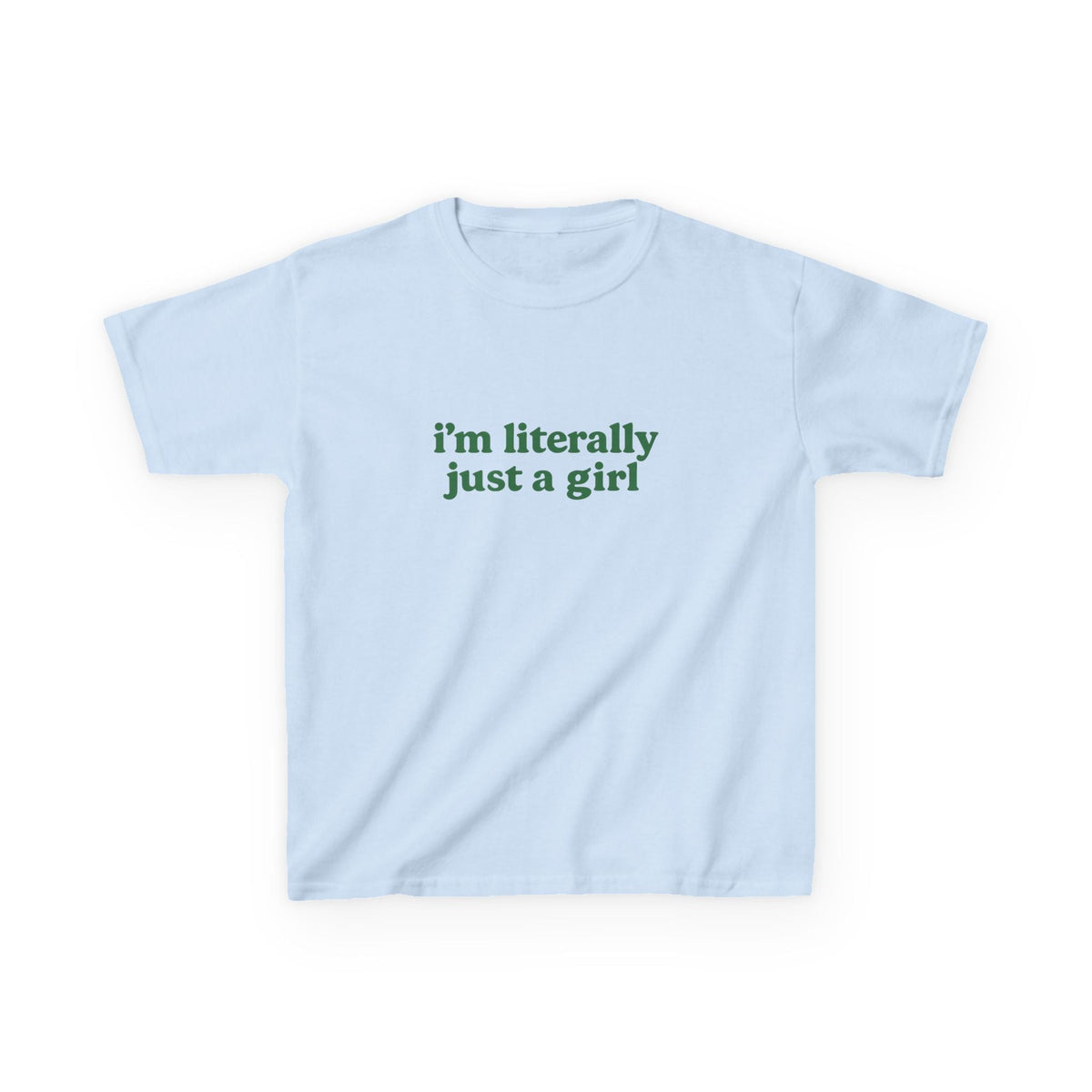 I'm Literally Just A Girl Graphic Baby Tee