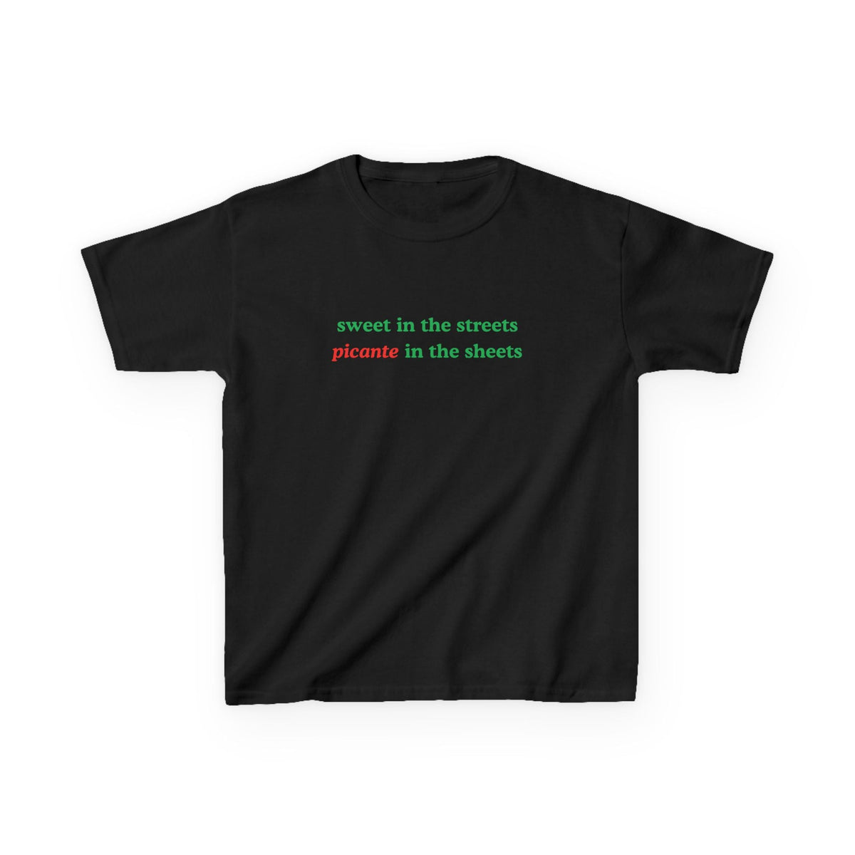 Sweet In The Streets Picante In The Sheets Baby Tee