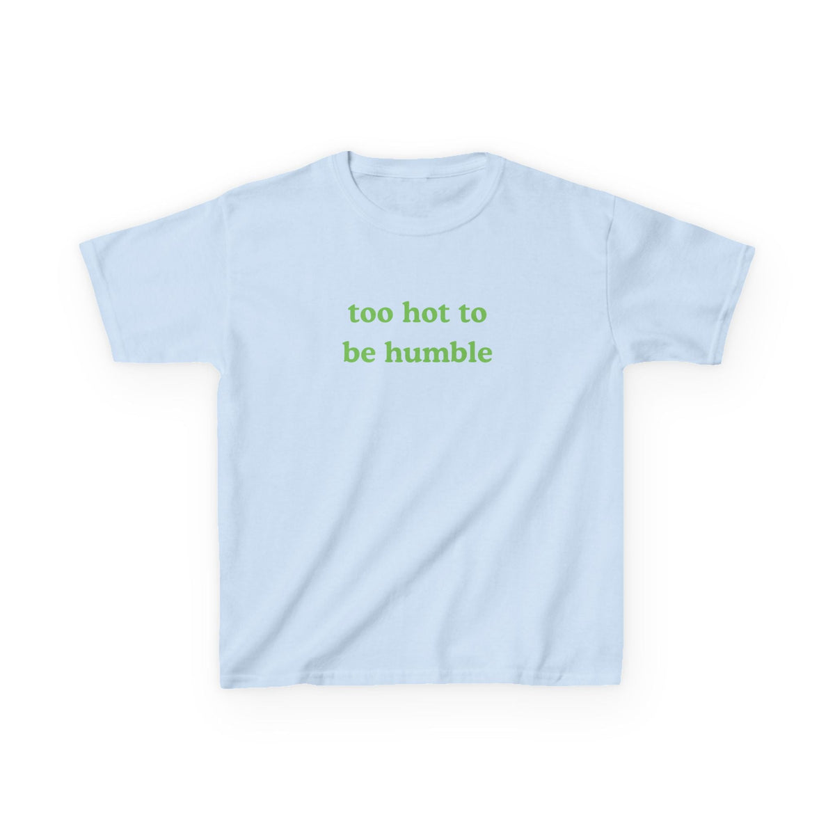 Too Hot To Be Humble Brat Baby Tee