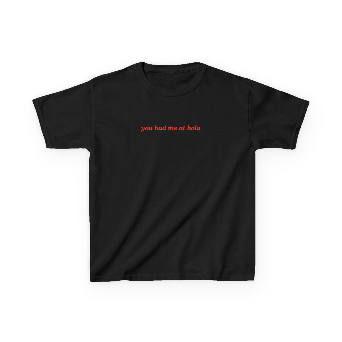 You Had Me At Hola Baby Tee